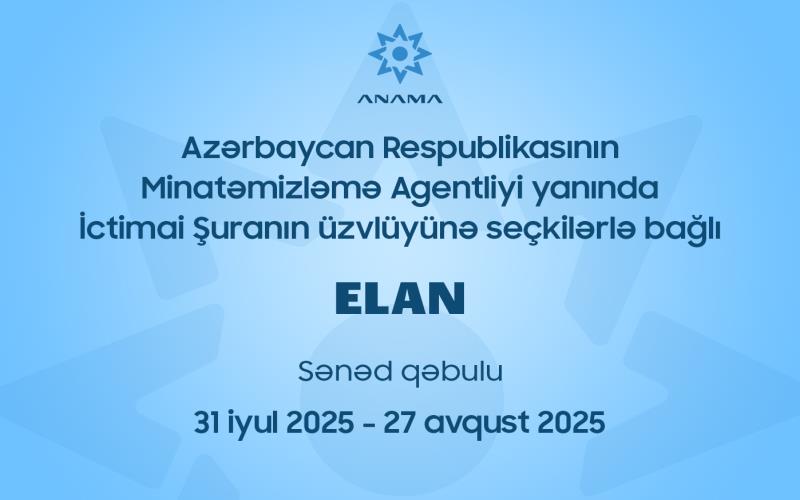 /Minatəmizləmə Agentliyi İctimai Şuranın yeni tərkibinin formalaşdırılması üçün seçki elan edir