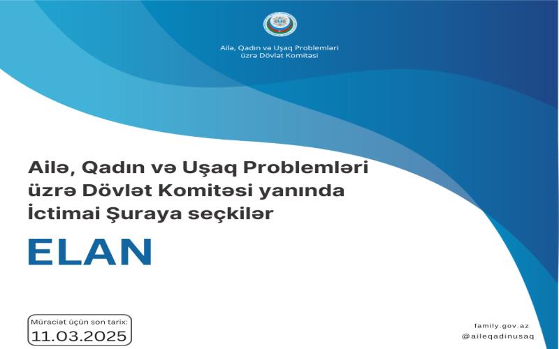 Ailə, Qadın və Uşaq Problemləri üzrə Dövlət Komitəsi İctimai Şuranın yeni tərkibinin formalaşdırılması üçün namizədlərin qəbulunu elan edir